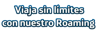 Viaja sin límites con nuestro Roaming